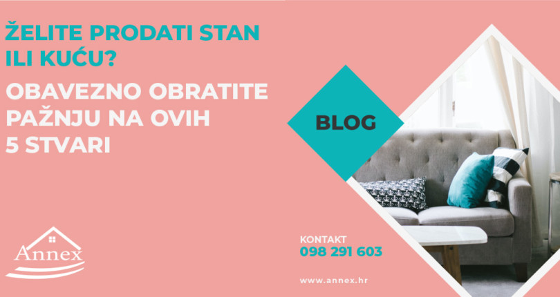 Želite prodati stan ili kuću? Obavezno obratite pažnju na ovih 5 stvari.