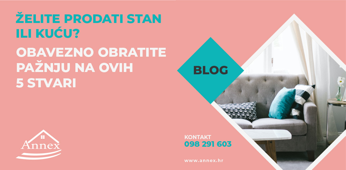 Želite prodati stan ili kuću? Obavezno obratite pažnju na ovih 5 stvari.